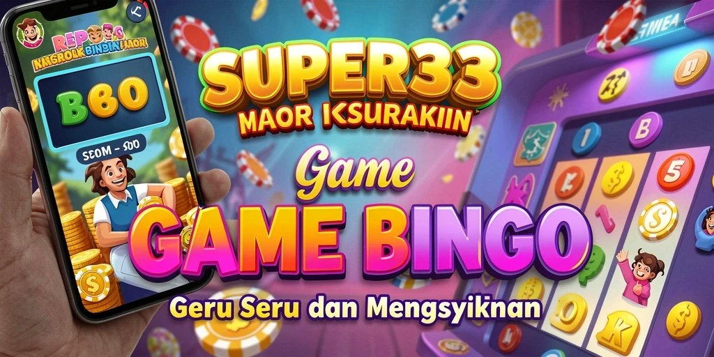 Screenshot gameplay Bingo SUPER33 yang seru dan interaktif.